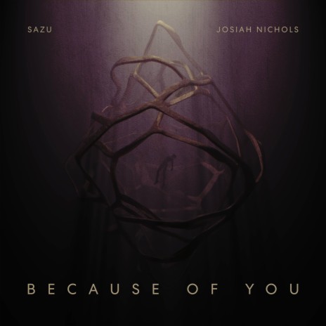 Because Of You ft. Josiah Nichols | Boomplay Music