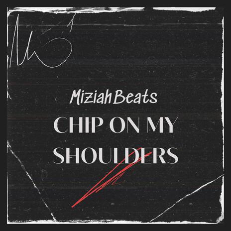 Chip on my shoulders | Boomplay Music