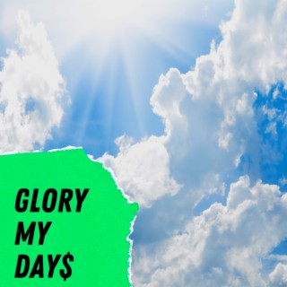 Glory My Day$