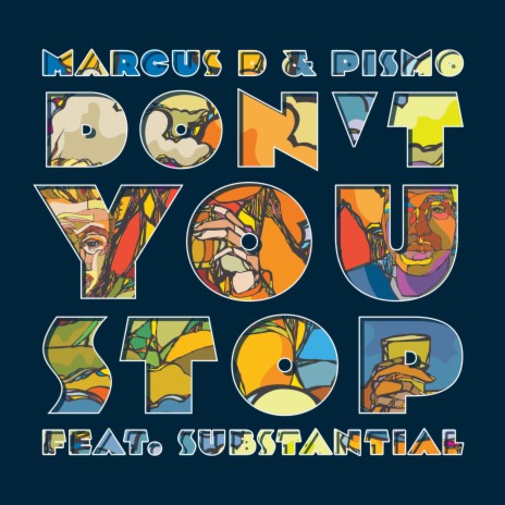 Don't You Stop ft. Pismo & Substantial | Boomplay Music