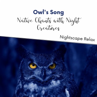 Owl's Song: Native Chants with Night Creatures