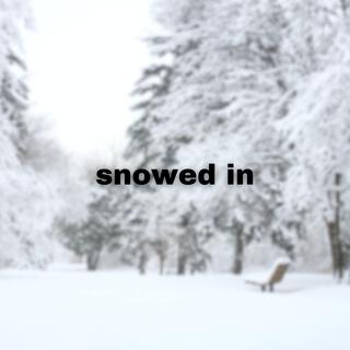 Snowed in lyrics | Boomplay Music