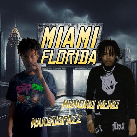 Miami Florida ft. Huncho Neno | Boomplay Music