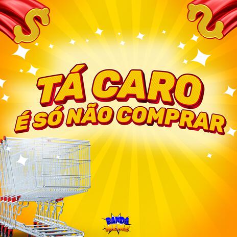 Tá Caro É Só Não Comprar | Boomplay Music