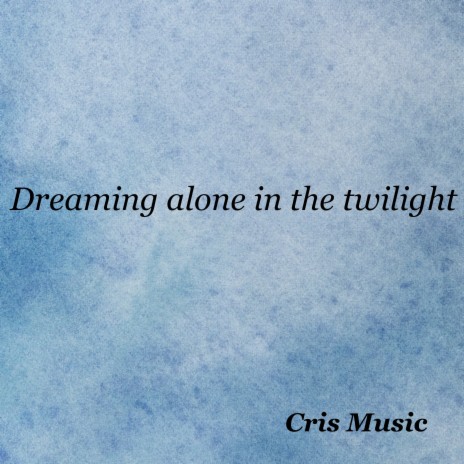 Dreaming Alone in the Twilight