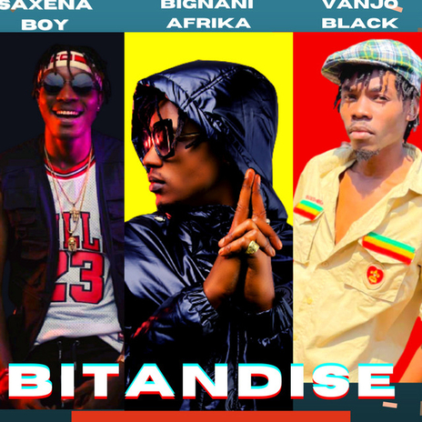 Bitandise ft. Saxena Boy & Vanjo Black | Boomplay Music