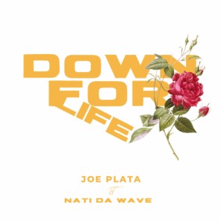 Down For Life ft. Nati Da Wave lyrics | Boomplay Music