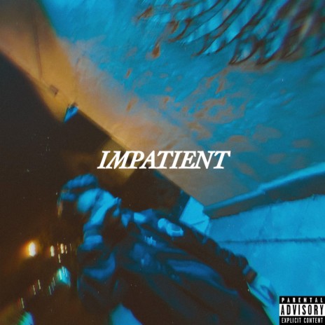 IMPATIENT | Boomplay Music