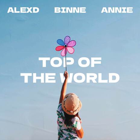 Top Of The World ft. BINNE & Bé Annie | Boomplay Music