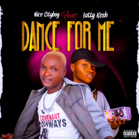 DANCE FOR ME (feat. Latty kesh) | Boomplay Music