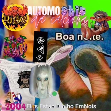 AUTOMOSHIT DA CALCINHA ft. DJ LIXO, MC Androidão & Lixo Eletrônico