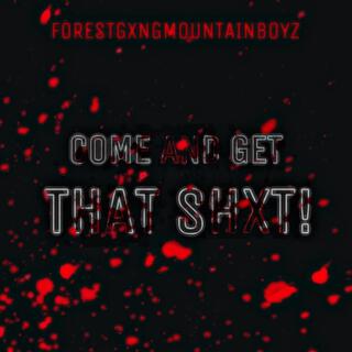 COME AND GET THAT SHXT lyrics | Boomplay Music