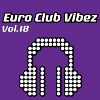 Euro Club Vibez, Vol. 18