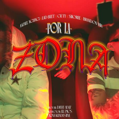 Por La Zona ft. Lad Beet, Guty, Brandon Nava & $horee | Boomplay Music