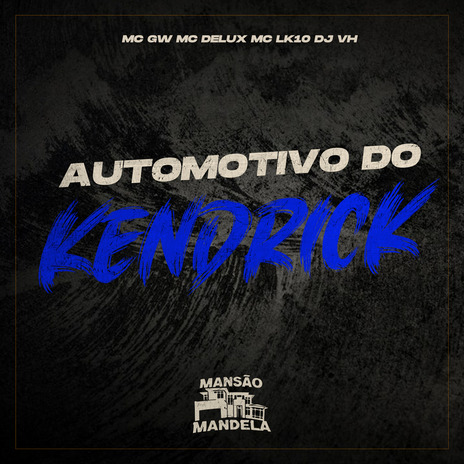 Automotivo do Kendrick ft. Mc Delux, DJ VH & MC LK10