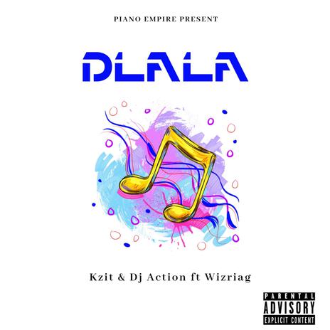 Dlala ft. Dj Action & Wizraig | Boomplay Music