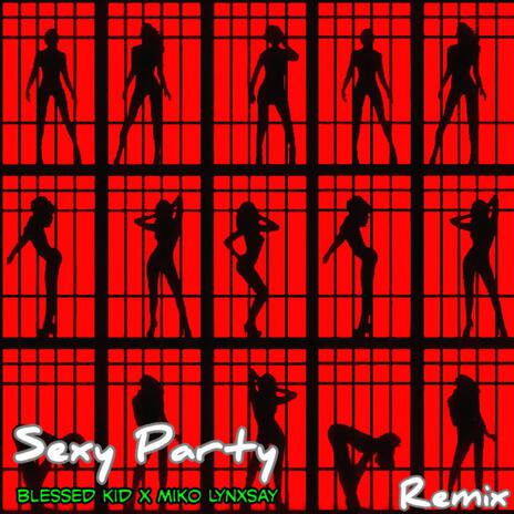 Sexy Party ft. Miko Lynxsay | Boomplay Music