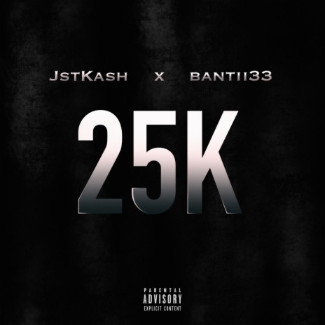 25K ft. Bantii33 | Boomplay Music