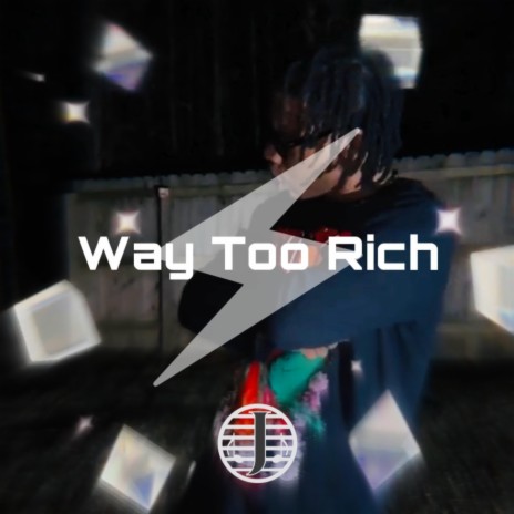 Way Too Rich | Boomplay Music