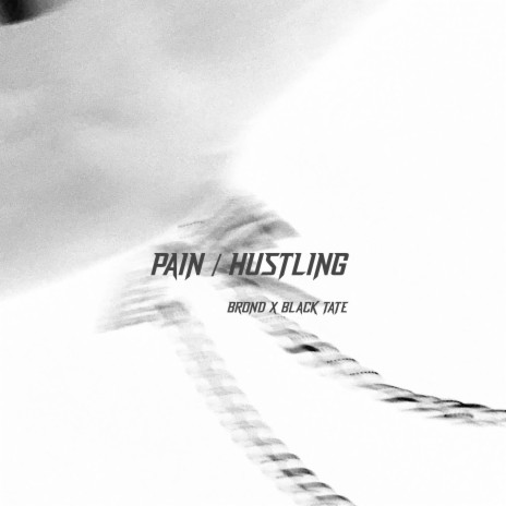 Pain / Hustling ft. Black Tate | Boomplay Music