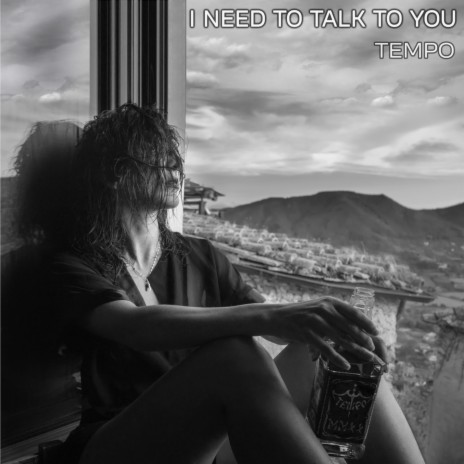 I Need To Talk To You ft. Ornella Sara Donelli | Boomplay Music