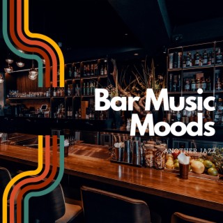 Bar Music Moods - Deep Grooves for Night Owls
