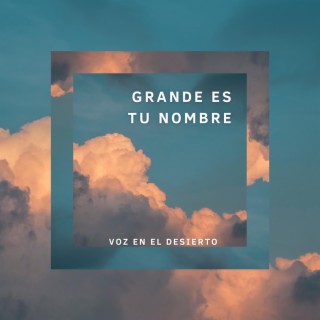 Grande es tu Nombre