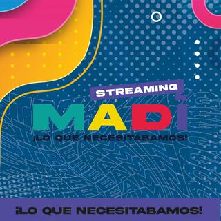 MADI STREAMING (LO QUE NECESITABAMOS)