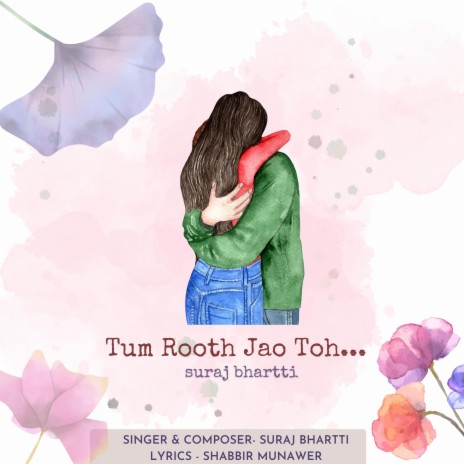 Tum Rooth Jao Toh... | Boomplay Music