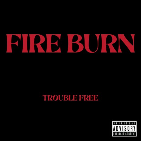 Fire Burn | Boomplay Music