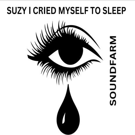 Suzy I Cried Myself to Sleep | Boomplay Music