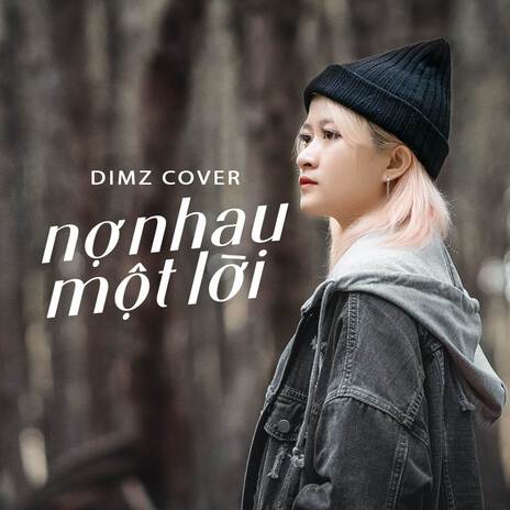 Nợ Nhau Một Lời (DIMZ Cover) ft. Phúc Chinh | Boomplay Music