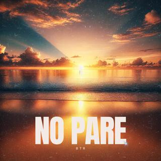 NO PARE