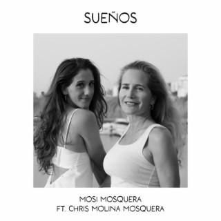Sueños ft. Chris Molina Mosquera lyrics | Boomplay Music