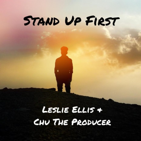 Stand Up First (feat. Chu The Producer & Casey Kelly) | Boomplay Music