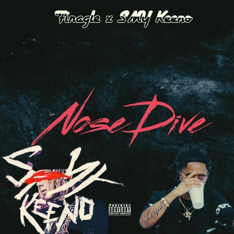 Nose Dive ft. SMYKEENO | Boomplay Music