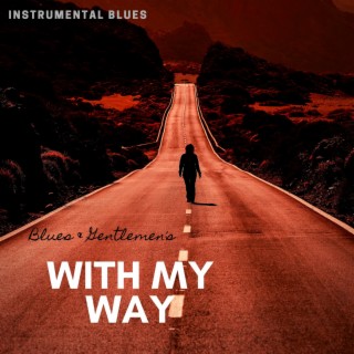 With My Way (Instrumental Blues)