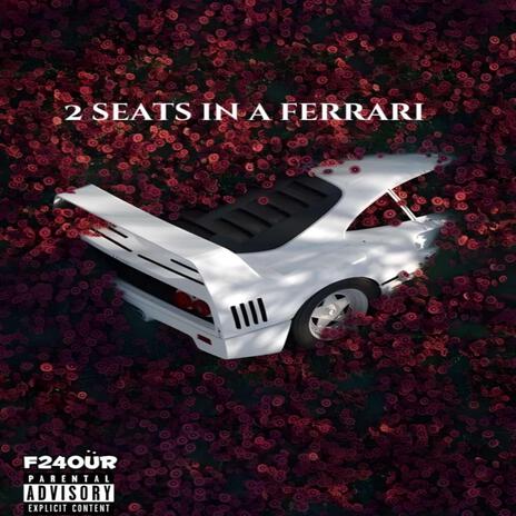 2 Seats In A Ferrari | Boomplay Music