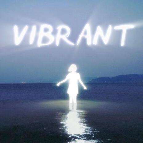 Vibrant | Boomplay Music