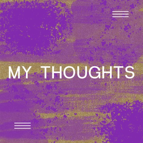 My Thoughts | Boomplay Music