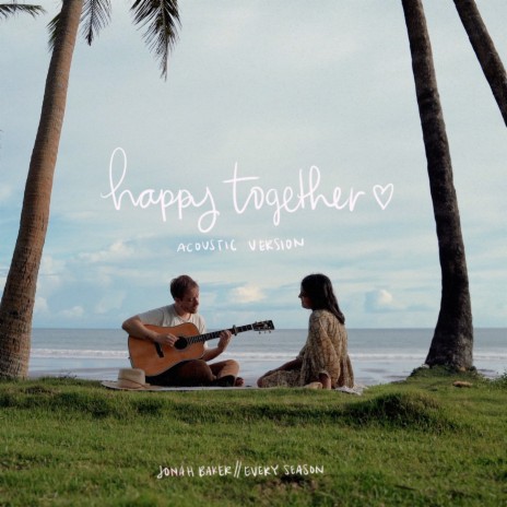 Happy Together (Acoustic Version) ft. Every Season | Boomplay Music