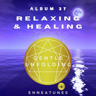 Gentle Unfolding (Relaxing & Healing Music for Enneagram Type Four)