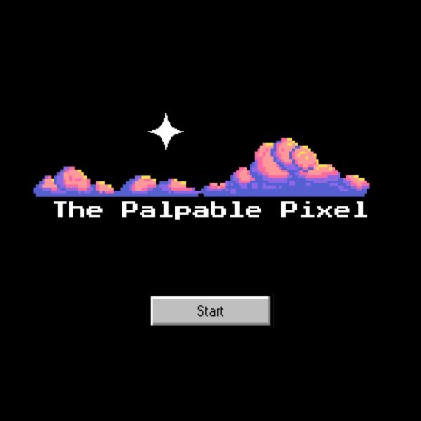 The Palpable Pixel Opening Title
