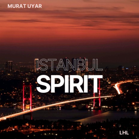 Istanbul Spirit ft. LHL | Boomplay Music