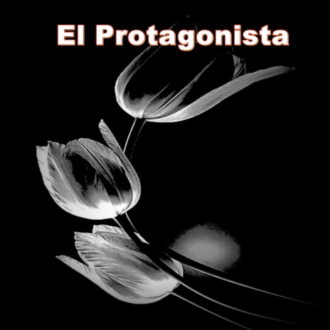 El Protagonista | Boomplay Music
