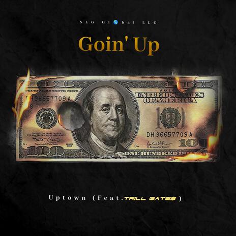 Goin Up ft. SquadGangGates | Boomplay Music