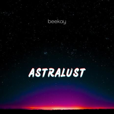 Astralust | Boomplay Music