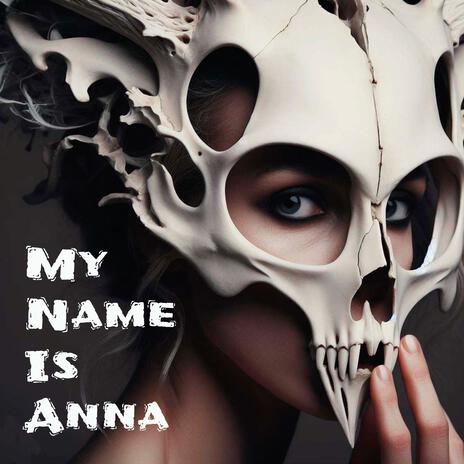 My Name Is Anna | Boomplay Music