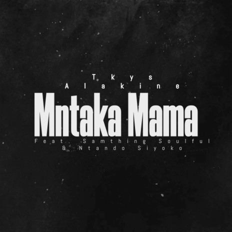 Ntaka Mama ft. Samthing Soulful & Ntando Siyoko