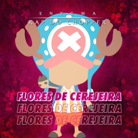 Rap Do Chopper: Flores de Cerejeira | Boomplay Music